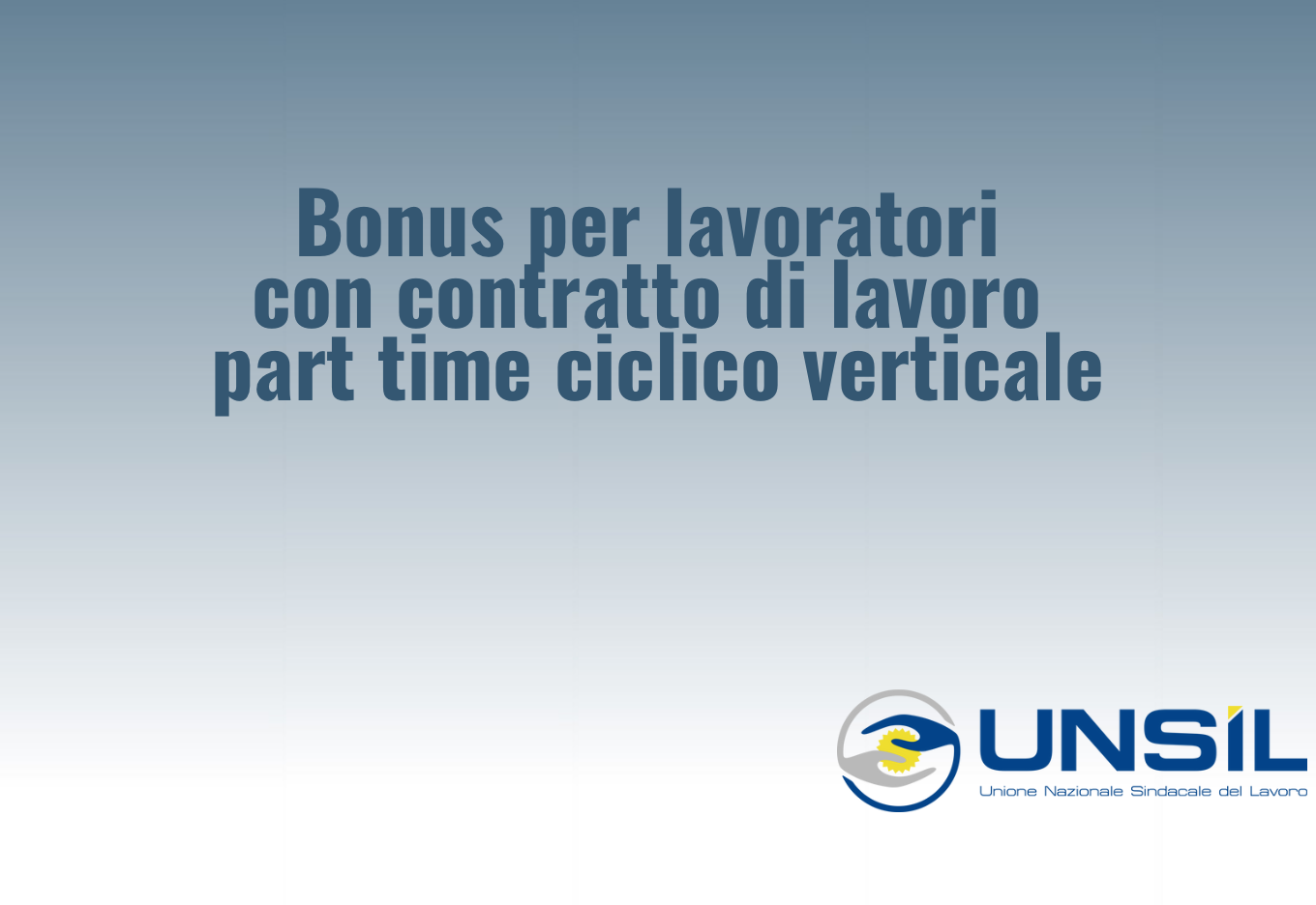 Bonus Lavoratori Con Contratto Part Time Ciclico Verticale Unsil